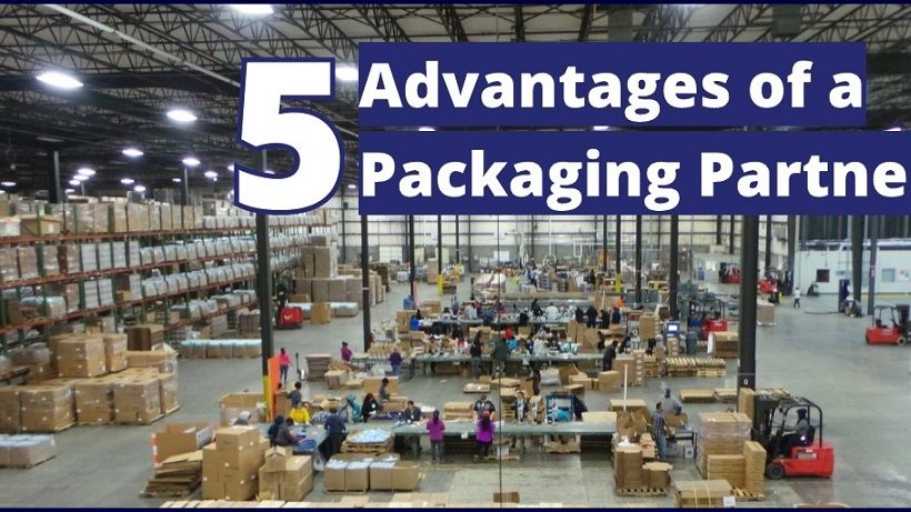 Five Advantages of a Packaging Partner Five Advantages of a Packaging Partner